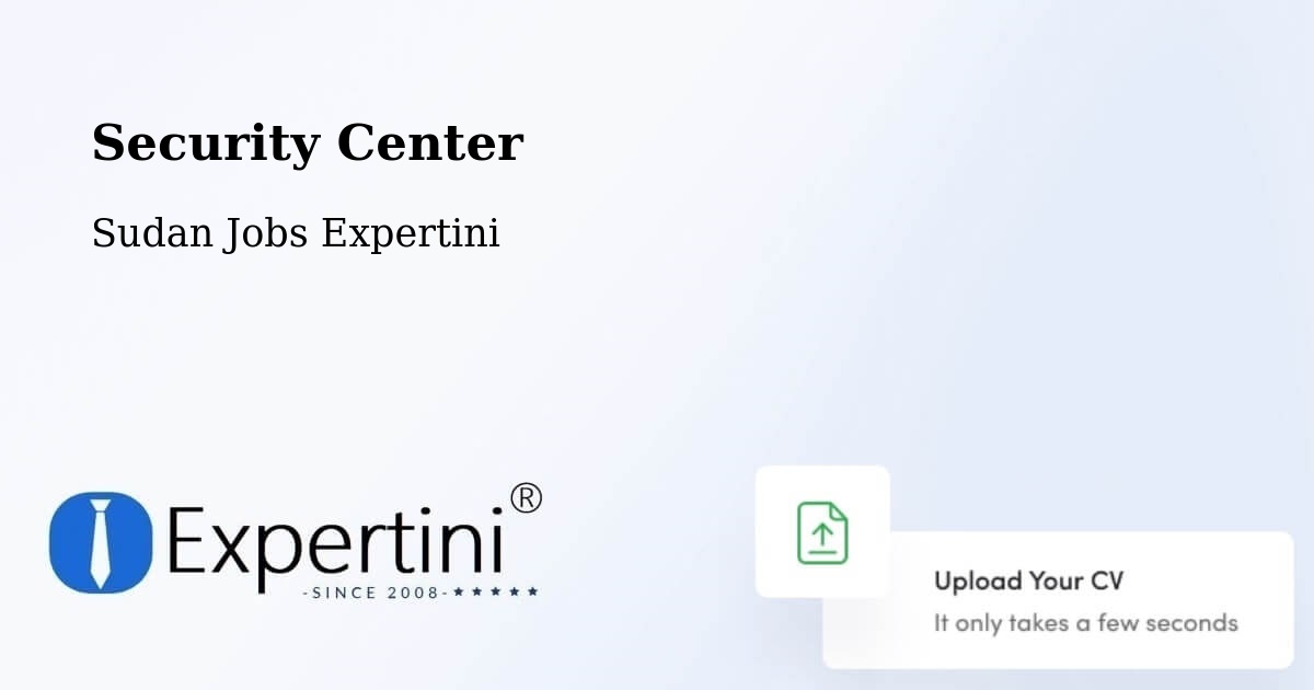 Security & Compliance – An Nuhūd - Sudan Jobs Expertini